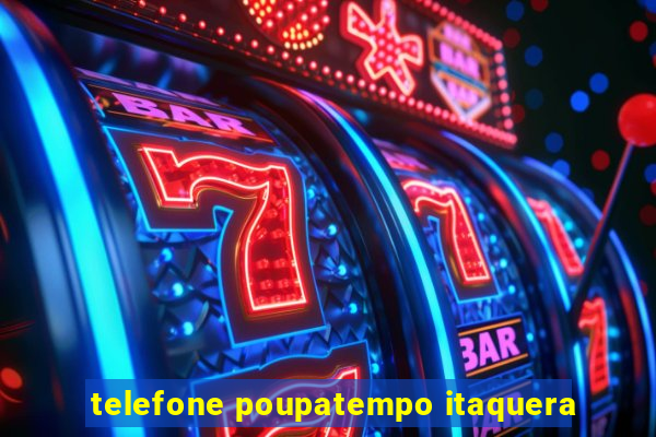 telefone poupatempo itaquera